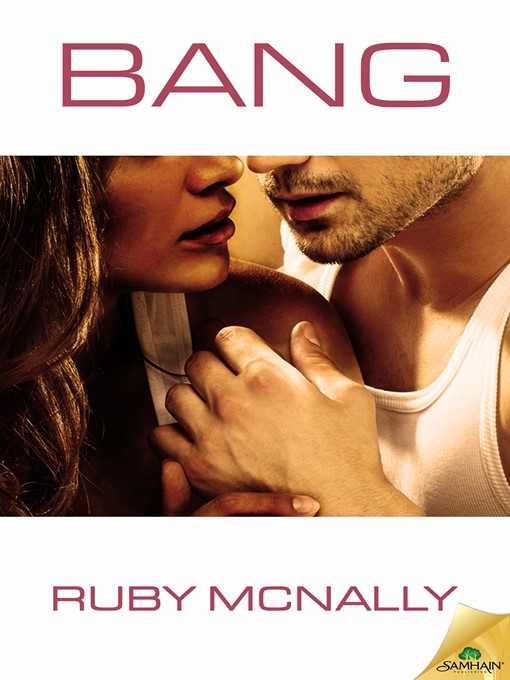 Title details for Bang by Ruby McNally - Available